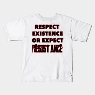 Respect Existence or Expect Resistance - Animal Rights Kids T-Shirt